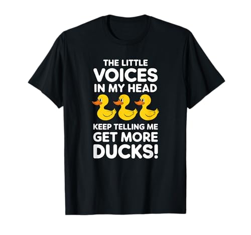 The Little Voices In My Head Keep Telling Me Get More Ducks T�V���c