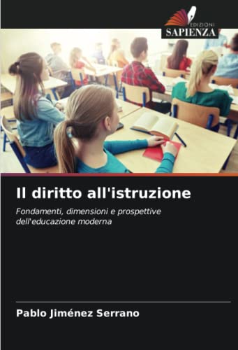 Il diritto all'istruzione: Fondamenti, dimensioni e prospettive dell'educazione moderna