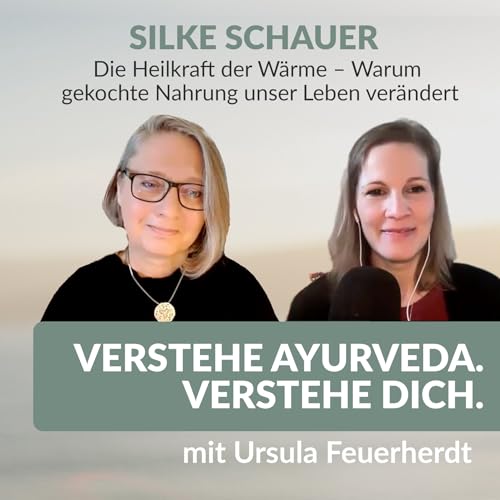 #67 Die Heilkraft der W&auml;rme &ndash; Warum gekochte Nahrung unser Leben ver&auml;ndert mit Silke Schauer
