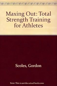 Paperback Maxing Out: Total Strength Training for Athletes Book