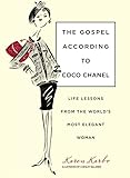Gospel According to Coco Chanel: Life Lessons From The World's Most Elegant Woman