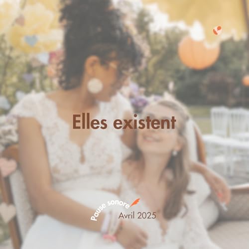 Elles existent