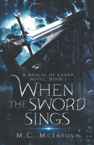  When the Sword Sings: A Rascal of Laray Novel, Book 1