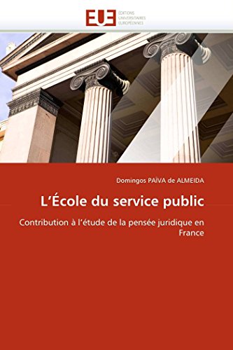 L'École du service public: Contribution à l'étude de la pensée juridique en France (Omn.Univ.Europ.) (French Edition)