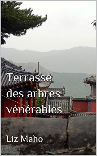 Télécharger Terrasse des arbres vénérables livre En ligne