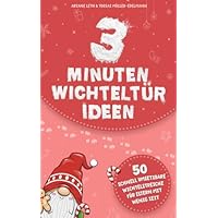 3 Minuten Wichteltür Ideen: 50 schnell umsetzbare Wichtelstreiche für Eltern mit wenig Zeit - inklusive ausdruckbarer Wichtelbriefe