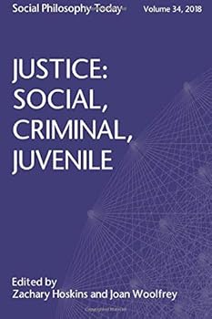 Paperback Justice: Social, Criminal, Juvenile (Social Philosophy Today) Book