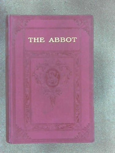 The abbot: Being a sequel to the monastery B00087CTB8 Book Cover