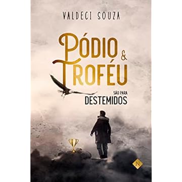 Capa do livro Pódio e troféu são para destemidos