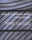 Pierre Soulages Conques / la Lumiere Revele...