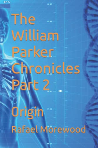 The William Parker Chronicles Part 2: Origin #TOP16