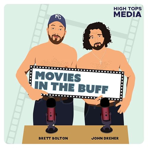 Movies in the Buff Podcast By John Dreher and Brett Bolton cover art