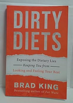 Paperback Dirty Diets Exposing the Dietary Lies Keeping You From Looking and Feeling Your Best Book