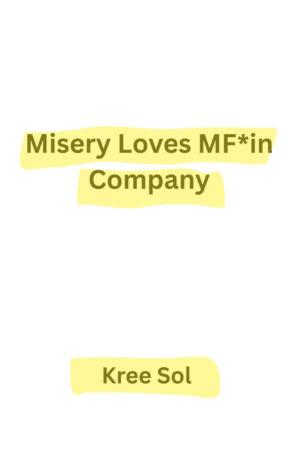 Misery Loves MF*in Company