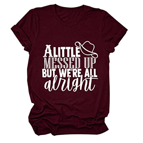 Sentasi Graphic Cute T Shirt Femme :A Little Messed Up But We're All Alright Cover