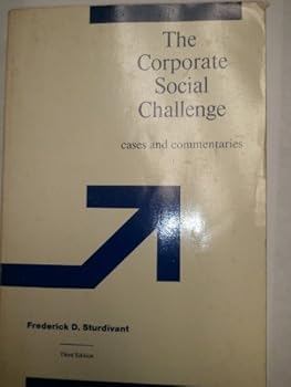 Paperback The Corporate social challenge: Cases and commentaries (The Irwin series in management and the behavioral sciences) Book