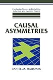 Causal Asymmetries (Cambridge Studies in Probability, Induction and Decision Theory) (Volume 0)