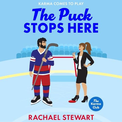 The Puck Stops Here: An ADDICTIVE forbidden romance set in the hockey world from Rachael Stewart (The Karma Club, 3)