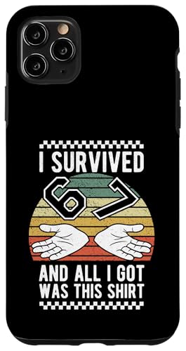I Survived 67 Funny g Be[W 6 7 ~[ VbNX Zu t@j[ X}zP[X iPhone 11 Pro Max p
