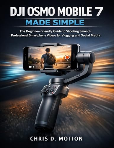 DJI OSMO MOBILE 7 MADE SIMPLE: The Beginner-Friendly Guide to Shooting Smooth, Professional Smartphone Videos for Vlogging and Social Media image 2