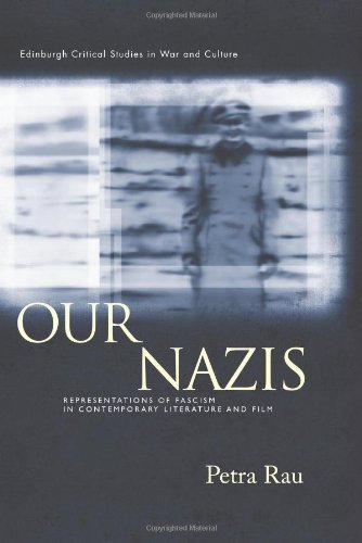 Our Nazis: Representations of Fascism in Contemporary Literature and Film (Edinburgh Critical Studies in War and Culture EUP) 1st edition by Rau, Petra (2013) Hardcover