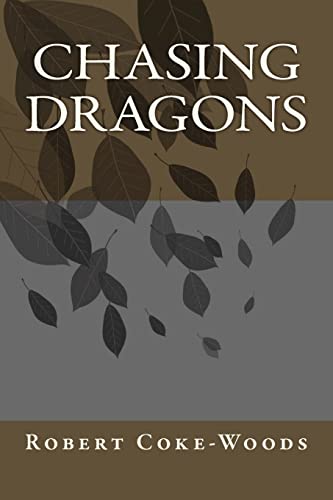 Chasing Dragons 1507892578 Book Cover