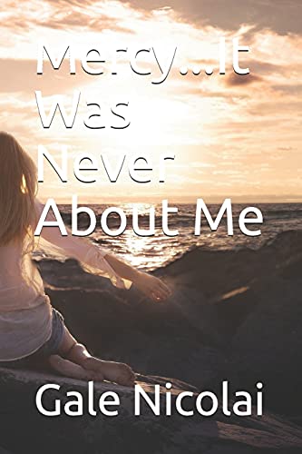 Mercy...It Was Never About Me