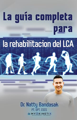 La Guía Completa para la Rehabilitación Del LCA