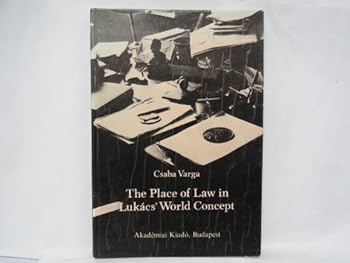 Hardcover The Place of Law in Lukacs' World Concept (English and Hungarian Edition) Book