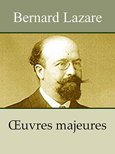 Bernard Lazare 3 Oeuvres L Antisemitisme Contre L Antisemitisme Le Nationalisme Juif French Edition Ebook Lazare Bernard Amazon Co Uk Kindle Store