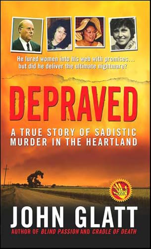 Depraved: A True Story of Sadistic Murder in the Heartland