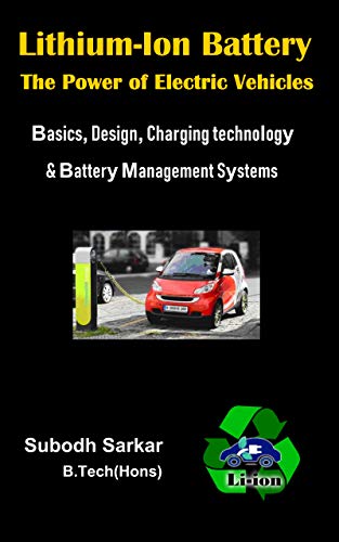 Lithium-Ion Battery - the Power of Electric Vehicles: Basics, Design, Charging technology & Battery Management Systems