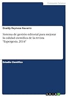 Sistema de gesti�n editorial para mejorar la calidad cient�fica de la revista Espergesia, 2014 3668050945 Book Cover