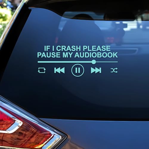If I Crash Please Pause My Audiobook Car Decal Funny Reader Book, Bookish, Book Lover, Bookworm Car Windows Trucks Accessories Affirmations Vinyl Waterproof 6 Inches Bumper Sticker Gift for Mom Dad