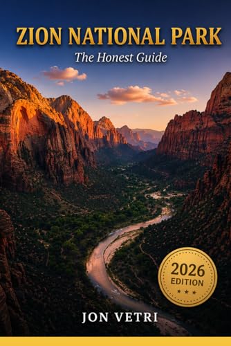 Zion National Park: The Honest Guide 2026