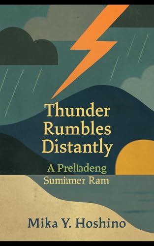 Thunder Rumbles Distantly: A Prelude to Summer Rain