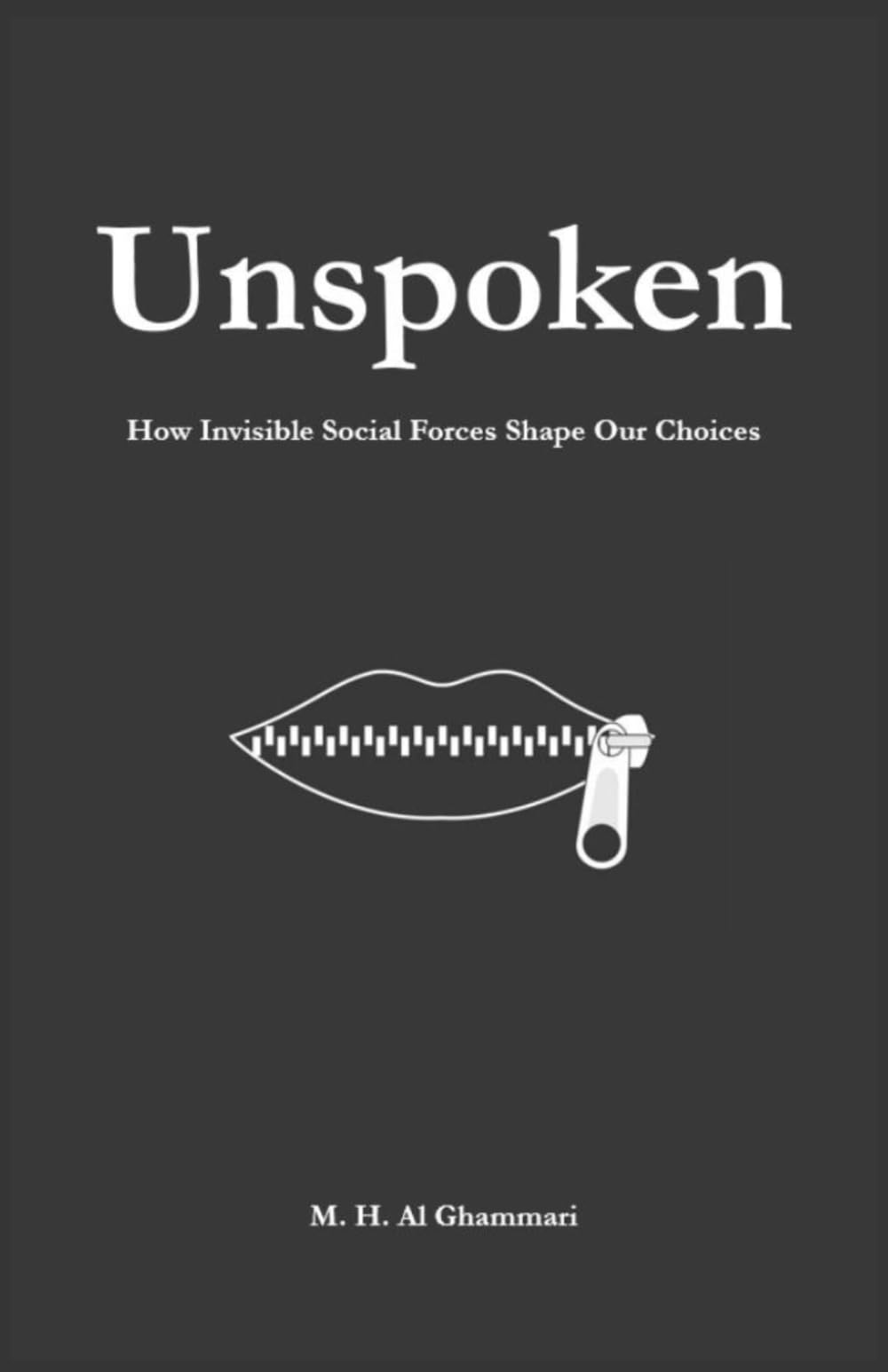 Unspoken: How invisible social forces shape our choices
