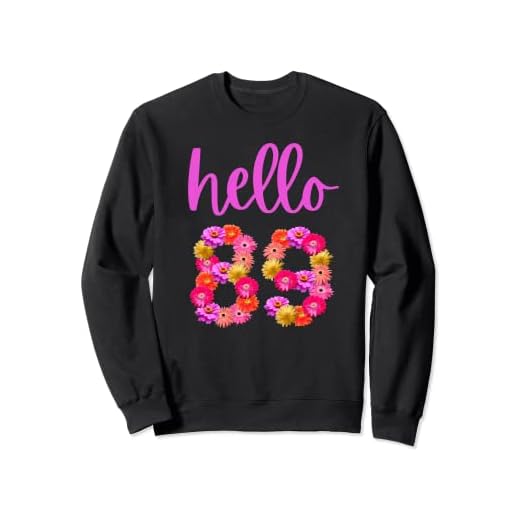 Flor de cumpleaños de 89 años Hola 89 Es mi cumpleaños 89 Sudadera