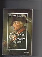 Frédéric le Grand: L'énigme magnifique 201013057X Book Cover