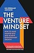 セール中のKindle本26:The Venture Mindset: How to Make Smarter Bets and Achieve Extraordinary Growth (English Edition)