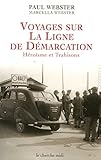 ligne de démarcation gironde  Voyages sur la ligne de démarcation - Héroïsme et Trahisons (DOCUMENTS)