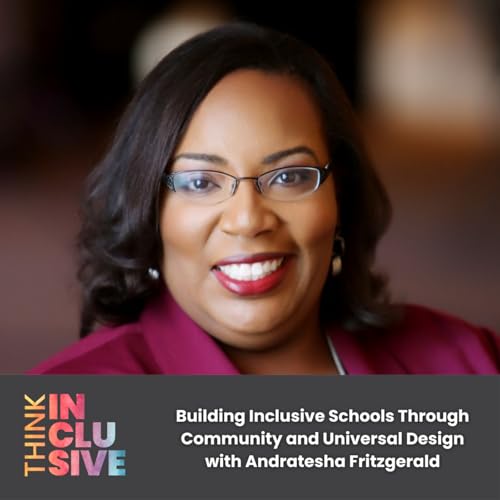 Building Inclusive Schools Through Community and Universal Design with Andratesha Fritzgerald