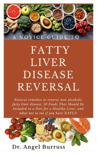 A NOVICE GUIDE TO FATTY LIVER DISEASE REVERSAL: Natural remedies