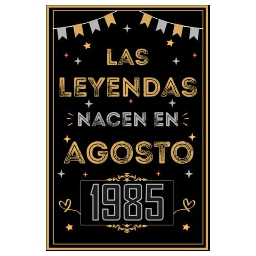 CUADERNO, LAS LEYENDAS NACEN EN AGOSTO 1985: Regalo de 37 cumpleaños para mujeres y hombres, ideas de 37 cumpleaños... un cumpleaños... divertido, ... regalo de 37 cumpleaños para él/ella.