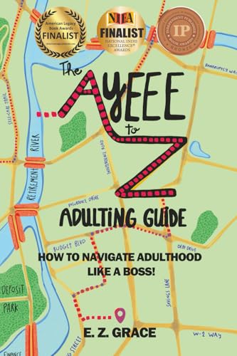 The Ayeee to Z Adulting Guide: How to Navigate Adulthood Like a B...
