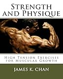 Strength and Physique: High Tension Exercises for Muscular Growth