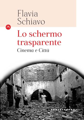 Lo schermo trasparente. Cinema e città