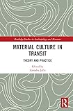 Material Culture in Transit (Routledge Studies in Anthropology and Museums)