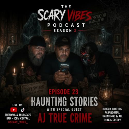 Haunting Stories with AJ True Crime | The Scary Vibes Podcast