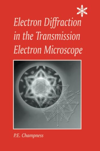 Electron Diffraction in the Transmission Electron Microscope (Microscopy Handbooks (BIOS), 49)